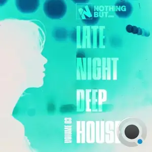 Nothing But... Late Night Deep House, Vol. 03 (2025)