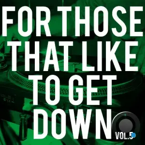 For Those That Like To Get Down, Vol. 5 (2025)