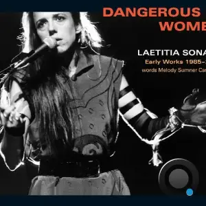 Laetitia Sonami - Dangerous Women: Early Works 1985-2005 (2025)