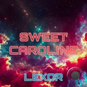 Lexor - Sweet Caroline (2025)