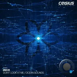 Inch (ARM) - Don't Look At Me / Ocean Sounds (2025)