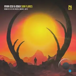 RYAN (CU) & ODAX - Sun Flares (2025)