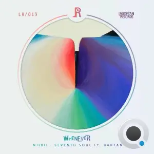 Seventh Soul & NIIXII ft. Bartan - Whenever (2025)