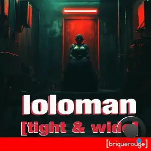 Loloman - Tight & Wide (2025)