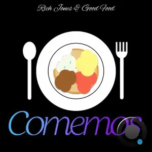 Rich Jones And Good Food - Comemos (2025)
