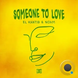 El Khatib & Noam - Someone To Love (2025)