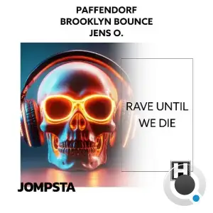 Paffendorf x Brooklyn Bounce x Jens O. - Rave Until We Die (2025)