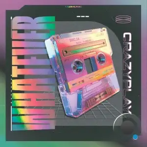 CrazyPlay - Whatever (2025)
