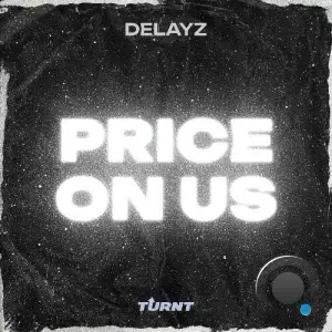 Delayz - Price On Us (2025)