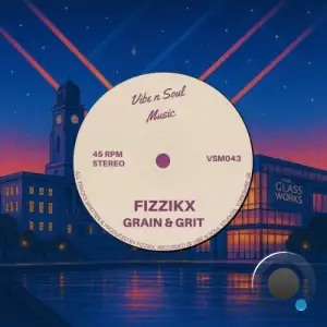 Fizzikx - Grain And Grit (2025)