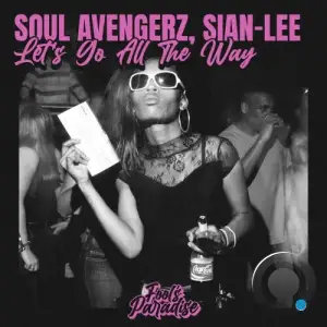 Soul Avengerz x Sian-Lee - Lets Go All The Way (2025)