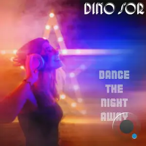 Dino Sor - Dance The Night Away (2025)
