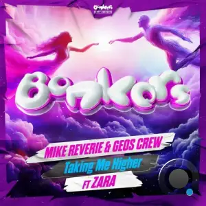 Mike Reverie & Geos Crew Ft. Zara - Taking Me Higher (2025)