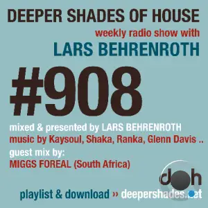Lars Behrenroth & Miggs Foreal - Deeper Shades Of House #908 (2025-07-13)