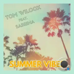 Tom Wilcox feat. Sabrina - Summer Vibes (2025)