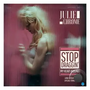 Julie Chrome - Stop - Draggin' My Heart Around (2025)