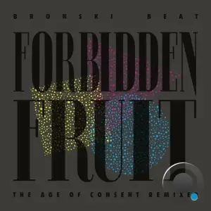 Bronski Beat feat. Marc Almond - Forbidden Fruit (The Age of Consent Remixed) (2025)