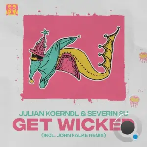 Julian Koerndl & Severin Su - Get Wicked (2025)