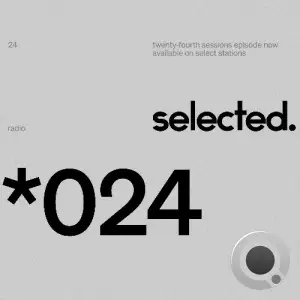 Selected - Selected Sessions 024 (2025-07-14)