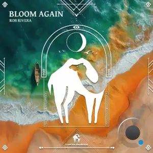 Rob Rivera - Bloom Again (2025)