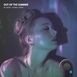 Klushe & Yunna Feint - Out Of The Summer (2025)