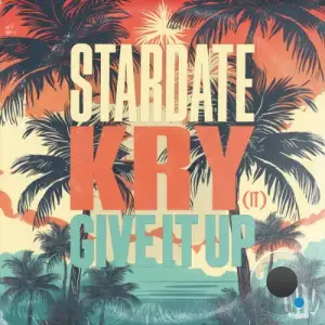 Kry (IT) x Stardate - Give It Up (2025)