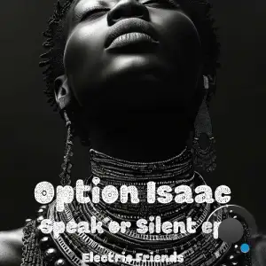 Option Isaac - Speak or Silent (2025)