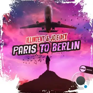 Illintent & Jo E Dex - Paris To Berlin (2025)
