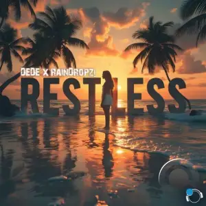 RainDropz! x DEDE - Restless (2025)