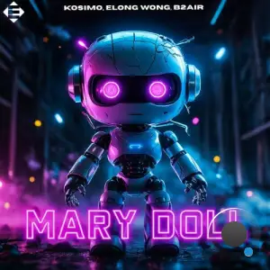 Kosimo x Elong Wong x B2AIR - Mary Doll (2025)