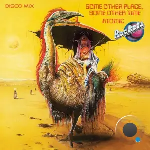 Rockets - Some Other Place, Some Other Time / Atomic (2025)