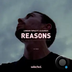 London Topaz ft. Clearest - Reasons (2025)