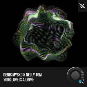 Denis Mysko & NELLY TGM - Your Love is a Crime (2025)