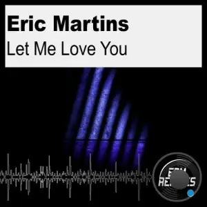 Eric Martins - Let Me Love You (2025)
