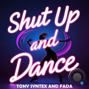 Tony Syntex & Fada - Shut Up and Dance (2025)