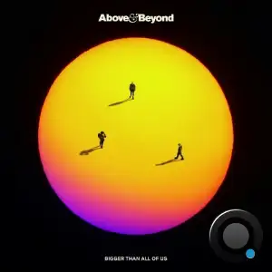 Above & Beyond, Zoë Johnston - Bigger Than All Of Us (2025)