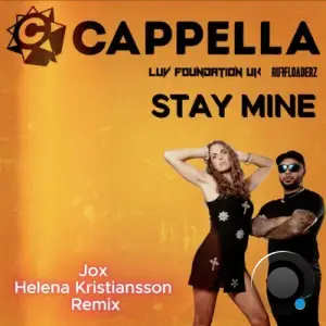 Cappella x Luv Foundation (UK) x Ruff Loaderz - Stay Mine (Jox & Helena Kristiansson Remix) (2025)