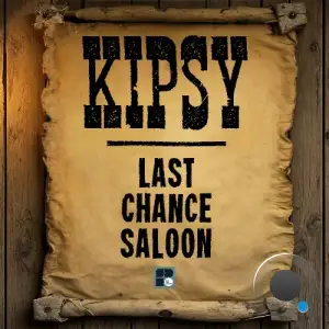 Kipsy - Last Chance Saloon (2025)