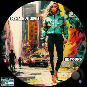 Demarkus Lewis - Be Yours (2025)