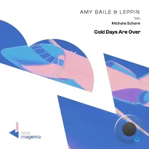 Amy Baile & LEPPIN ft. Michelle Schenk - Cold Days Are Over (2025)
