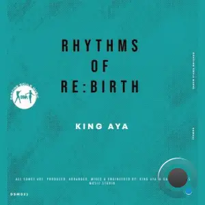 King Aya - Rhythms Of Re Birth (2025)