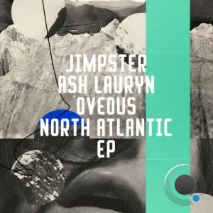 Jimpster x OVEOUS x Ash Lauryn - North Atlantic (2025)