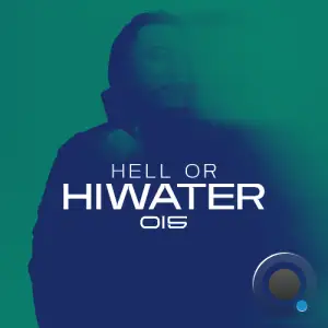 Hiwater - Hell Or Hiwater 015 (2025-07-19)