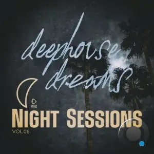 Deep House Dreams: Night Sessions, Vol.06 (2025)