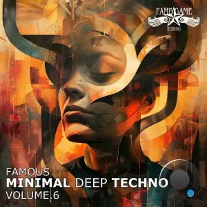 Famous Deep Minimal Techno, Vol. 6 (2025)