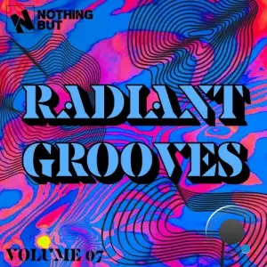 Nothing But... Radiant Grooves, Vol. 07 (2025)