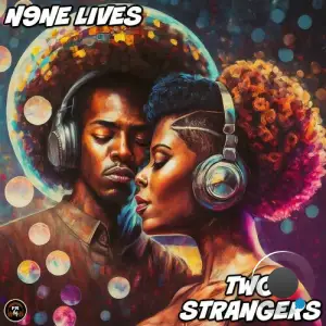 N9ne Lives - Two Strangers (2025)
