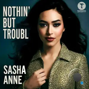 Sasha Anne - Nothin' But Troubl (2025)