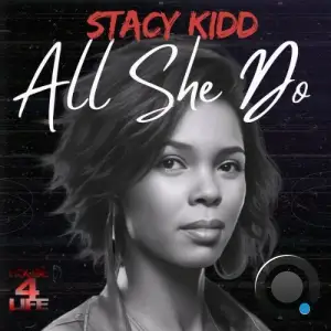 Stacy Kidd - All She Do (2025)