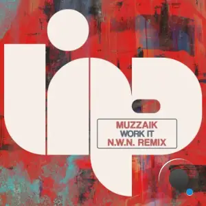 Muzzaik - Work It (N.W.N. Remix) (2025)